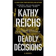 Deadly Decisions by Reichs, Kathy, 9781982149024