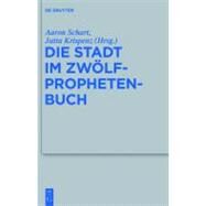 Die Stadt im Zwolfprophetenbuch / The City in the Book of the Twelve by Schart, Aaron; Krispenz, Jutta, 9783110269024