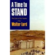 A Time to Stand by Lord, Walter, 9780803279025