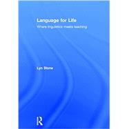 Language for Life: Where linguistics meets teaching by Stone; Lyn, 9781138899025