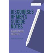 Discourses of Men's Suicide Notes by Galasinski, Dariusz, 9781350109025