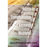 Health Communication Research Measures by Kim, Do Kyun; Dearing, James W., 9781433129025