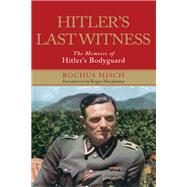 Hitler's Last Witness by Misch, Rosch; Stehle, Michael; Precht, Jorn; Giordano, Ralph; Moorhouse, Roger, 9781473899025