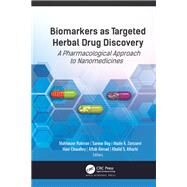 Biomarkers As Targeted Herbal Drug Discovery by Rahman, Mahfoozur; Beg, Sarwar; Zamzami, Mazin A.; Choudhry, Hani; Ahmad, Aftab, 9781771889025