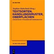 Textsorten, Handlungsmuster, Oberflachen by Habscheid, Stephan, 9783110189025