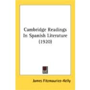 Cambridge Readings In Spanish Literature by Fitzmaurice-Kelly, James, 9780548849026