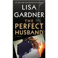 The Perfect Husband A Novel by Gardner, Lisa, 9780593159026