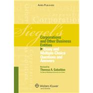 Siegel's Corporations and Other Business Entities: Essay and Multiple-choice Questions and Answers by Siegel, Brian N.; Emanuel, Lazar, 9780735579026