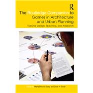 The Routledge Companion to Games in Architecture and Urban Planning by Dodig, Marta Brkovic; Groat, Linda, 9781138339026