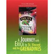 A Journey With Erica to St. Vincent and the Grenadines by Mcintosh, Erica; Paolino, Alexandra, 9781450019026