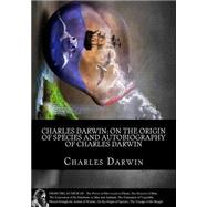 On the Origin of Species / Autobiography of Charles Darwin by Darwin, Charles; Darwin, Francis, 9781506099026