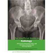The Unofficial Guide to Radiology 100 Practice Orthopaedic X Rays with Full Colour Annotations and Full X Ray Reports by Young, Alexander; Ahmed, Na'eem; Akhtar, Rashid; Khan, Nihad; Rodrigues, Mark; Qureshi, Zeshan, 9781910399026