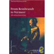 From Rembrandt to Vermeer 17-Century Dutch Artists by Turner, Jane, 9780195169027