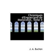 Chroniques D'Enguerrand de Monstrelet, Tome II by Buchon, J. A., 9780559039027