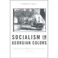 Socialism in Georgian Colors by Jones, Stephen F., 9780674019027