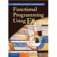 Functional Programming Using F# by Hansen, Michael R.; Rischel, Hans, 9781107019027