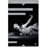 Hijikata Tatsumi and Butoh Dancing in a Pool of Gray Grits by Baird, Bruce, 9781137579027