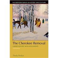 The Cherokee Removal A Brief History with Documents by Perdue, Theda; Green, Michael D., 9781319049027
