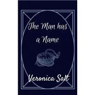 The Man Has a Name by Salt, Veronica, 9781502339027