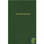 If the Delta Was the Sea by Lourie, Dick, 9781934909027