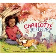 Charlotte and the Quiet Place by Sosin, Deborah; Woolley, Sara, 9781941529027