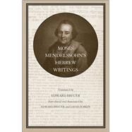 Moses Mendelssohns Hebrew Writings by Mendelssohn, Moses; Breuer, Edward; Sorkin, David, 9780300229028