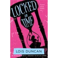 Locked in Time by Duncan, Lois, 9780316099028