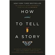 How to Tell a Story The Essential Guide to Memorable Storytelling from The Moth by Bowles, Meg; Burns, Catherine; Hixson, Jenifer; Jenness, Sarah Austin; Tellers, Kate; Kumanyika, Chenjerai (Introduction); Lakshmi, Padma (Foreword), 9780593139028
