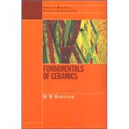 Fundamentals of Ceramics by Barsoum; Michel, 9780750309028