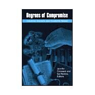 Degrees of Compromise: Industrial Interests and Academic Values by Croissant, Jennifer; Restivo, Sal P., 9780791449028