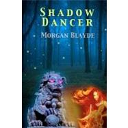 Shadow Dancer by Blayde, Morgan, 9781475089028