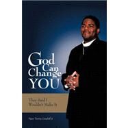 God Can Change You by Campbell, Tommy, Jr., 9781604779028