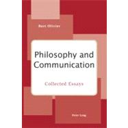 Philosophy and Communication : Collected Essays by Olivier, Bert, 9783039119028