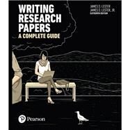 Writing Research Papers: A Complete Guide [Rental Edition] by Lester, James D., 9780134519029