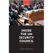 Inside the UN Security Council Legitimation Practices and Darfur by Gifkins, Jess, 9780192869029