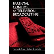 Parental Control of Television Broadcasting by Price,Monroe E.;Andrews,Dee H., 9780805839029