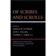 Of Scribes and Scrolls Studies on the Hebrew Bible, Intertestamental Judaism, and Christian Origins by Attridge, Harold W.; Collins, John J.; Tobin, Thomas H., 9780819179029