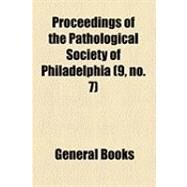 Proceedings of the Pathological Society of Philadelphia by General Books, 9781154529029