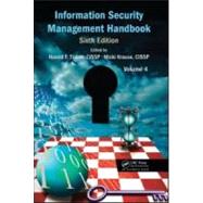 Information Security Management Handbook, Sixth Edition, Volume 4 by Tipton; Harold F., 9781439819029