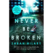 Never Be Broken (D.I. Marnie Rome 6) by Hilary, Sarah, 9781472249029