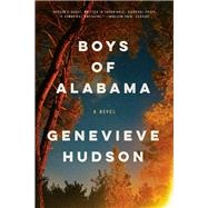 Boys of Alabama A Novel by Hudson, Genevieve, 9781631499029