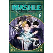 Mashle: Magic and Muscles, Vol. 6 by Komoto, Hajime, 9781974729029