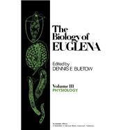 Biology of Euglena Vol. 3 : Physiology by Buetow, Dennis E., 9780121399030