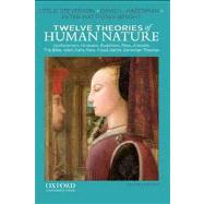 Twelve Theories of Human Nature by Stevenson, Leslie; Haberman, David L.; Matthews Wright, Peter, 9780199859030
