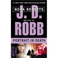 Portrait in Death by Robb, J. D.; Roberts, Nora, 9780425189030