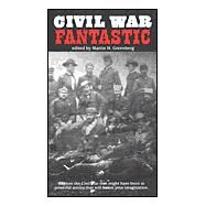 Civil War Fantastic by Unknown, 9780886779030