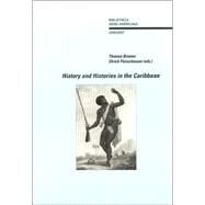 History and Histories in the Caribbean by Bremer, Thomas; Fleischmann, Ulrich, 9780945179030