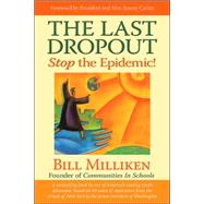 The Last Dropout A Model for Creating Educational Equity by Milliken, Bill; Carter, Jimmy; Carter, Rosalynn, 9781401919030