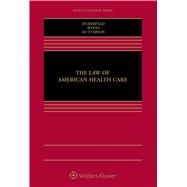The Law of American Health Care by Huberfeld, Nicole; Weeks, Elizabeth; Outterson, Kevin, 9781454869030