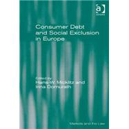Consumer Debt and Social Exclusion in Europe by Micklitz,Hans-W., 9781472449030